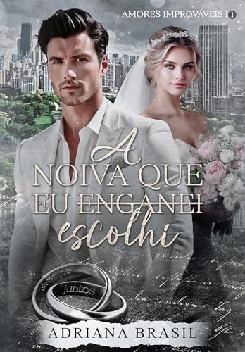 A Noiva que Eu (enganei): Escolhi