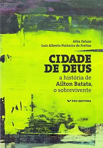 Cidade de Deus: a História de Ailton Batata, o Sobrevivente