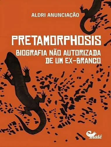 Pretamorphosis – biografia não autorizada de um ex-branco
