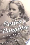 Castro's Daughter: An Exile's Memoir of Cuba