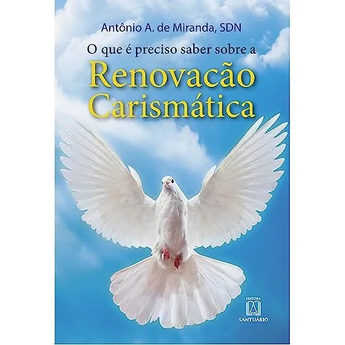 O que é preciso saber sobre a Renovação Carismática