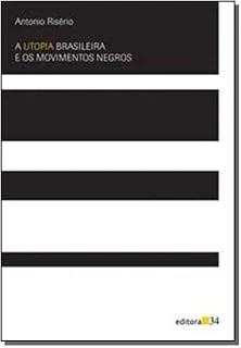 A utopia brasileira e os movimentos negros