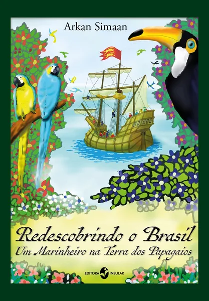 Redescobrindo o Brasil: Um Marinheiro na Terra dos Papagaios