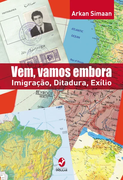 Vem vamos embora: imigração, ditadura, exílio