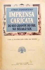 Imprensa Caricata do Rio Grande do Sul no Século XIX