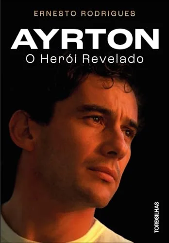 Ayrton o herói revelado
