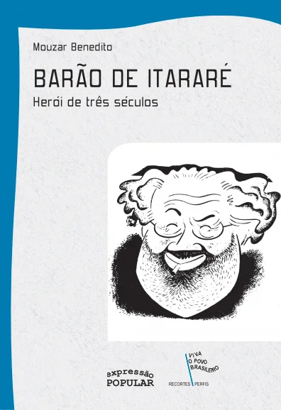 Barão de Itararé – Herói de Três Séculos