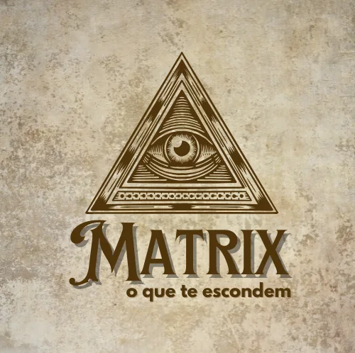 MATRIX — o que te escondem