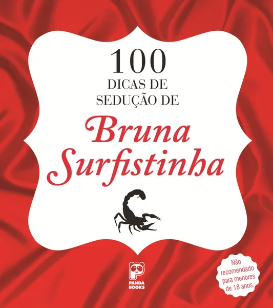 100 Dicas de Sedução de Bruna Surfistinha