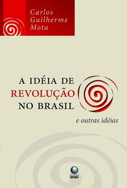 A ideia de revolução no Brasil e outras ideias