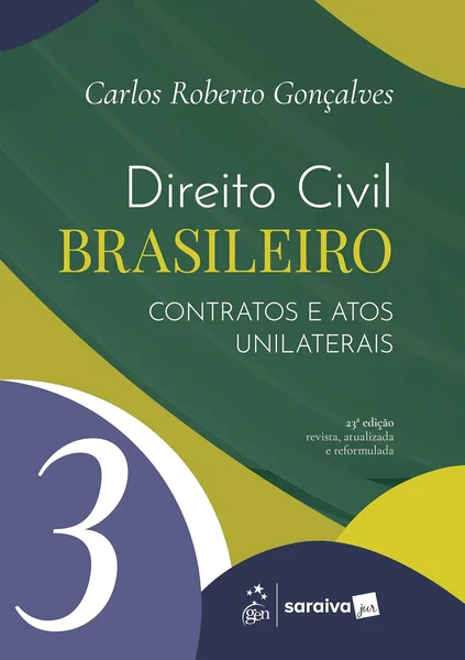 Direito Civil Brasileiro - Contratos e Atos Unilaterais Vol.3 - 23ª Edição 2026