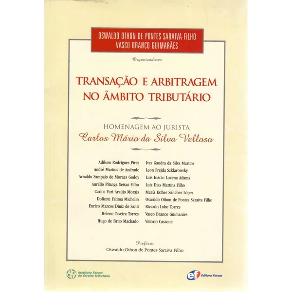 Transação e arbitragem no âmbito tributário – homenagem ao jurista Carlos Mário da Silva Velloso