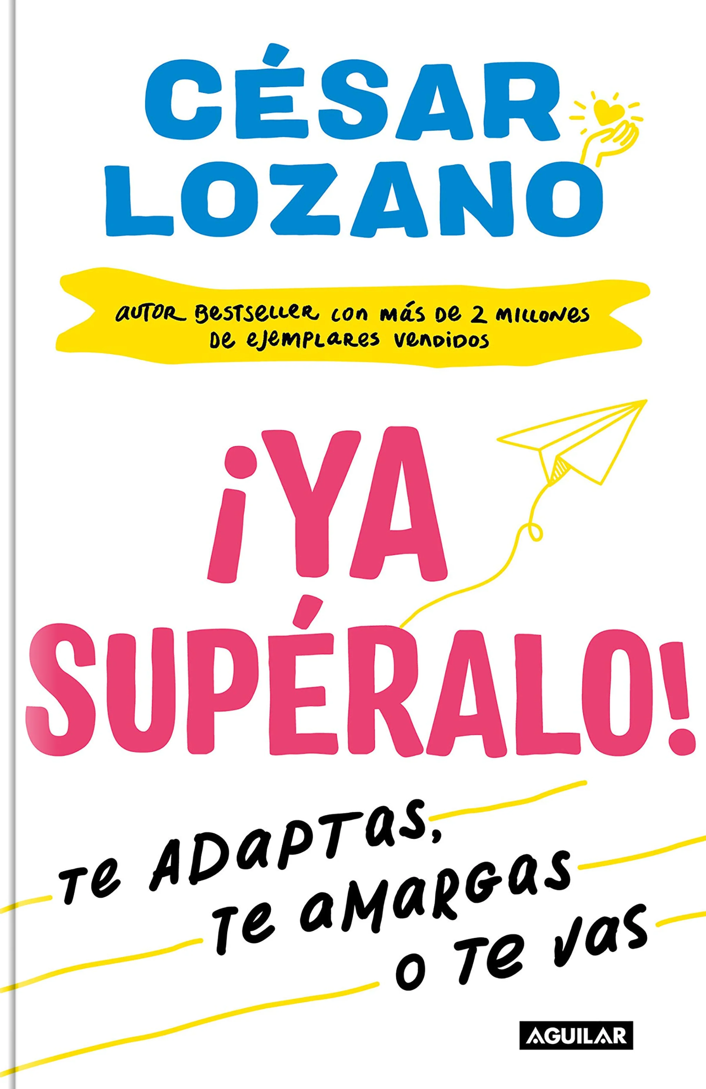 Imagem promocional do produto Ya Supéralo! Te Adaptas, Te Amargas O Te Vas