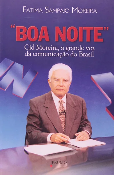 Boa Noite: Cid Moreira, a Grande Voz da Comunicação do Brasil