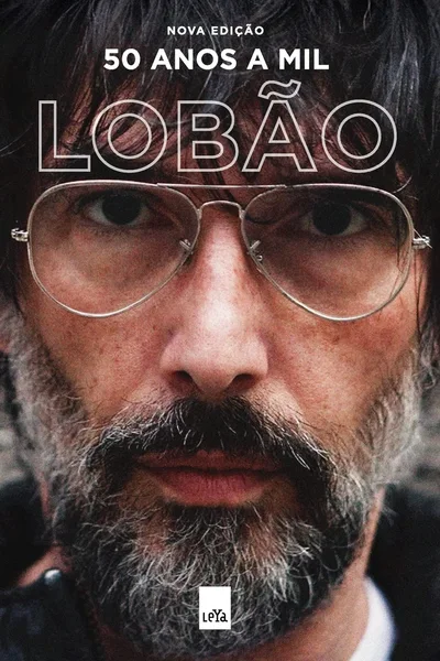 50 Anos a Mil: A Biografia de Lobão