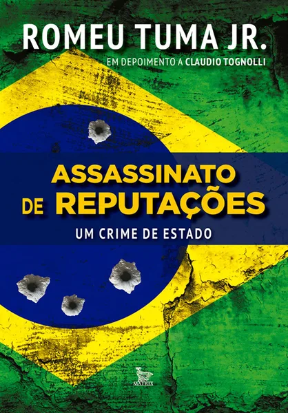 Assassinato de Reputações: Um Crime de Estado
