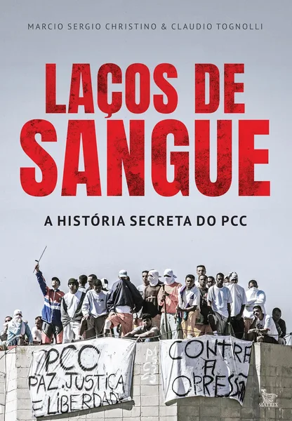 Laços de Sangue: A História Secreta do PCC