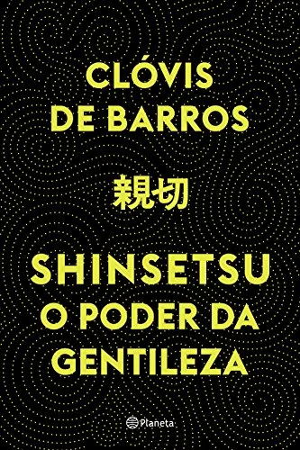 Shinsetsu O poder da gentileza