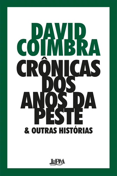 Crônicas dos Anos da Peste & Outras Histórias