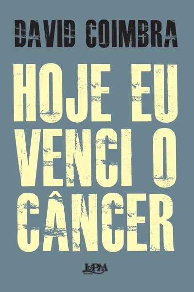 Hoje eu venci o câncer