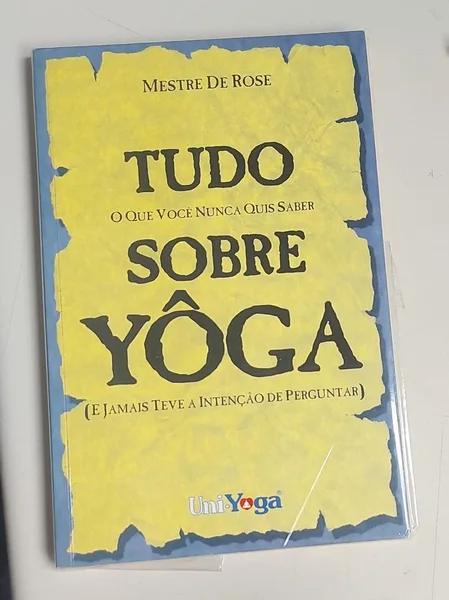 Tudo o Que Você Nunca Quis Saber Sobre Yôga
