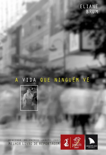 A vida que ninguém vê