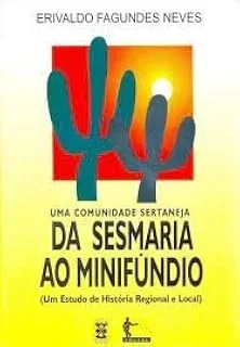 Uma comunidade sertaneja: da sesmaria ao minifúndio