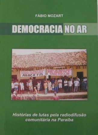 Democracia no Ar – Histórias de Lutas pela Democratização das Comunicações na Paraíba