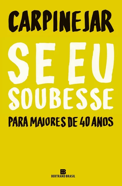Se Eu Soubesse: Para Maiores de 40 Anos