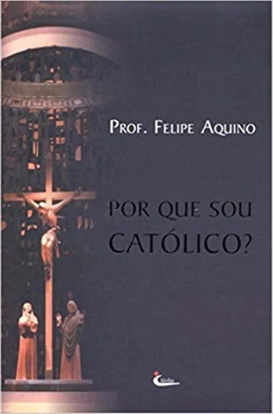 Por que sou Católico?