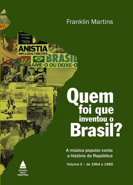 Quem foi que inventou o Brasil? – Volume II (1964–1985)