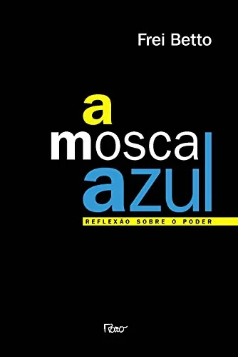 A mosca azul: Reflexão sobre o poder