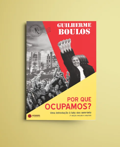 Por que ocupamos? Uma introdução à luta dos sem-teto