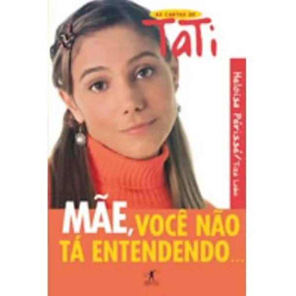 Mãe — você não tá entendendo...