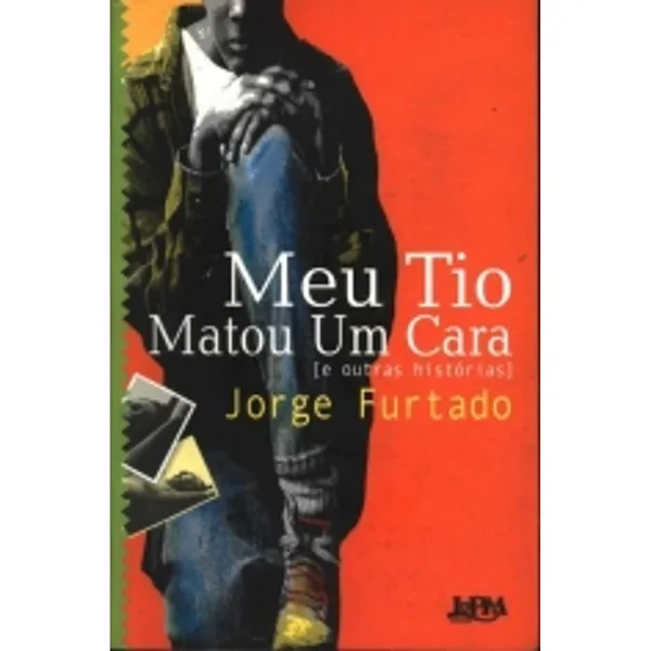 Meu Tio Matou um Cara e Outras Histórias