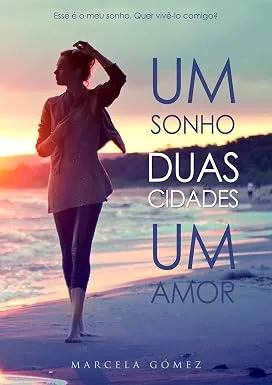 Um sonho. Duas cidades. Um amor.