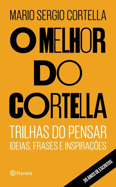 O melhor do Cortella: trilhas do pensar — ideias, frases e inspirações