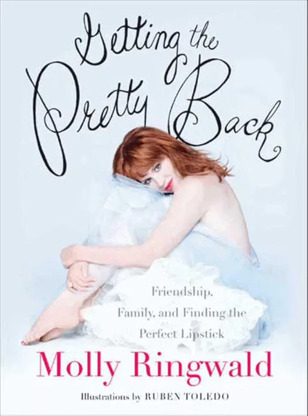 Getting the Pretty Back: Friendship, Family, and Finding the Perfect Lipstick