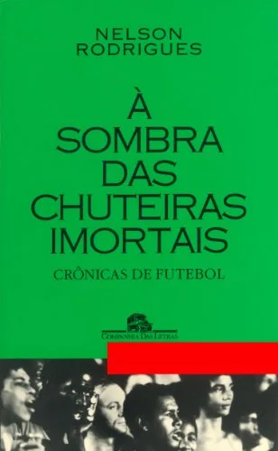 À sombra das chuteiras imortais