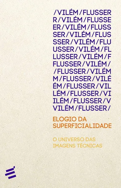 Elogio da Superficialidade: o Universo das Imagens Técnicas