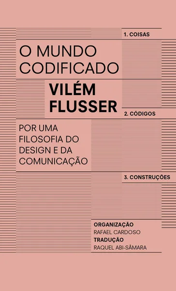 O mundo codificado: Por uma filosofia do design e da comunicação