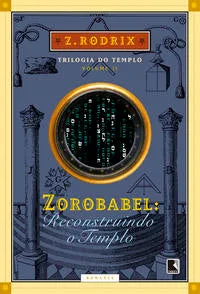 Zorobabel — Reconstruindo o Templo